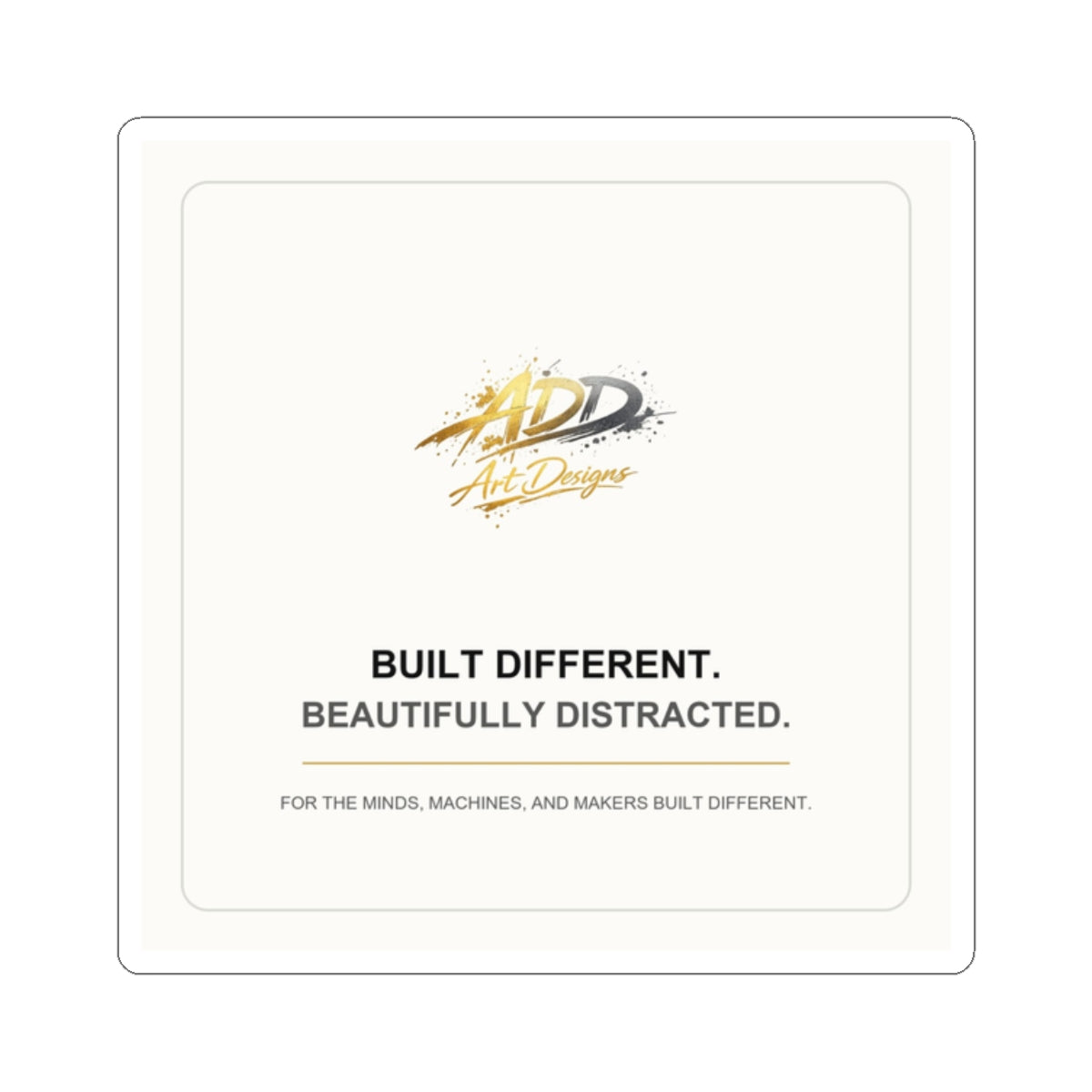 ADD Art Designs Built Different Sticker | Logo Decal